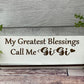 GiGi Sign - My Greatest Blessings Call Me GiGi with Grandkid Kids Tiles